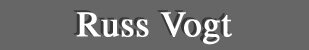 Russ Vogt - A featured artist at the Lanning Gallery [Sedona Arizona]